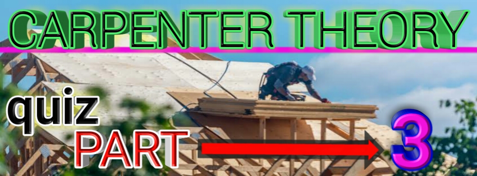 Carpenter theory quiz part-3